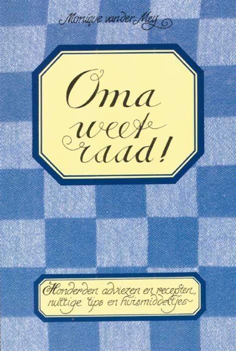 Oma weet raad .